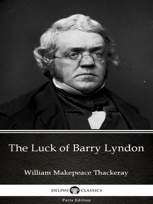 cover image of The Luck of Barry Lyndon by William Makepeace Thackeray (Illustrated)